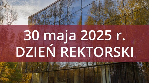 30 maja 2025 r. - Dzień Rektorski