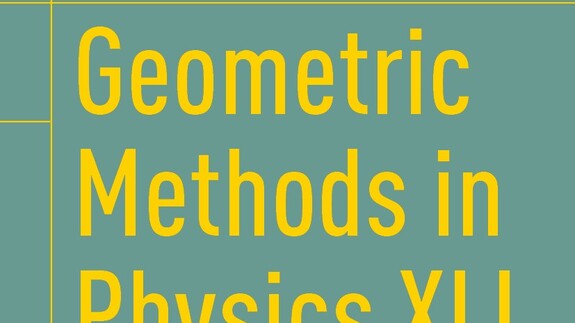 Materiały pokonferencyjne „Geometric Methods in Physics XLI”