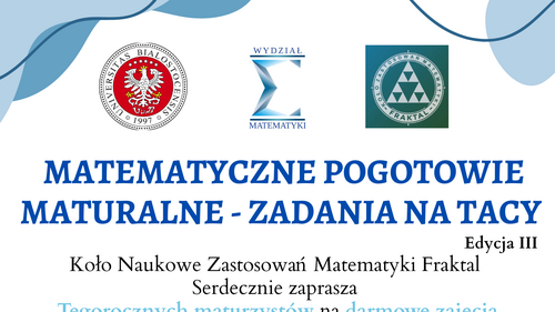Matematycy z UwB zapraszają maturzystów na „Matematyczne Pogotowie Maturalne – zadania na tacy. Edycja III”. 