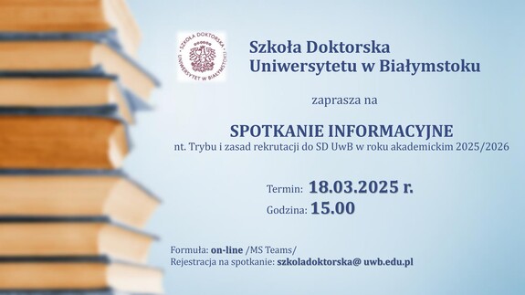 Spotkanie informacyjne nt. Trybu i zasad rekrutacji do SD UwB w roku akademickim 2025/2026