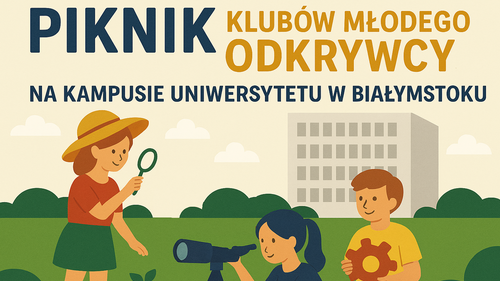 Piknik Klubów Młodego Odkrywcy na kampusie Uniwersytetu w Białymstoku