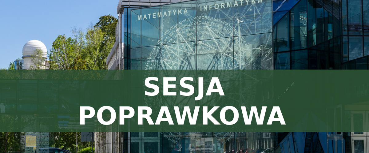 Letnia poprawkowa sesja egzaminacyjna odbędzie się w terminie 01.07.2024 - 05.07.2024 r.