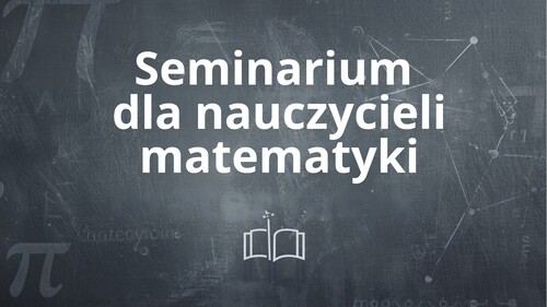 Seminarium dla nauczycieli matematyki