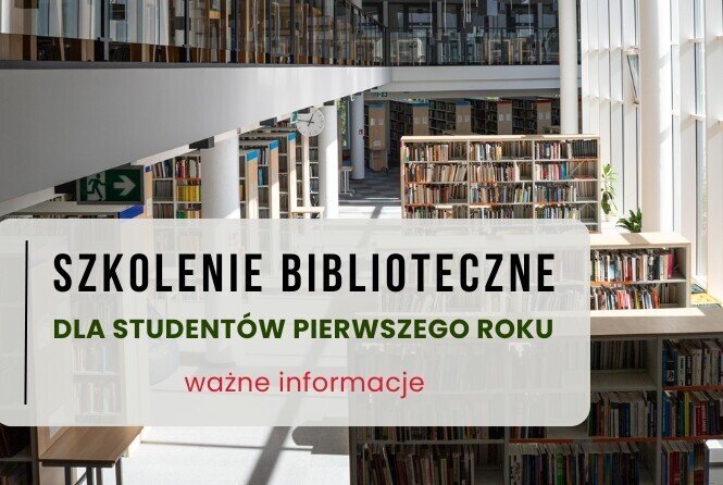 Biblioteka Uniwersytecka zaprasza na szkolenie biblioteczne dla studentów pierwszego roku 