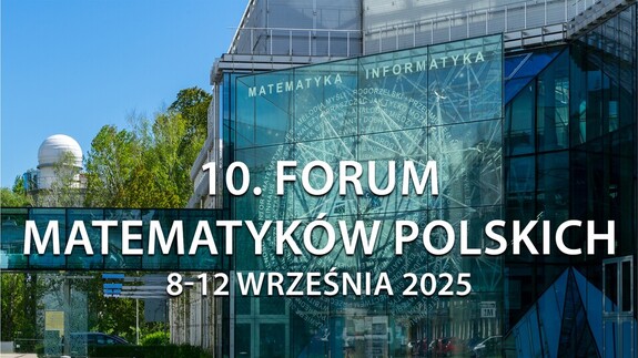 10. Forum Matematyków Polskich zaprasza na wykład inauguracyjny