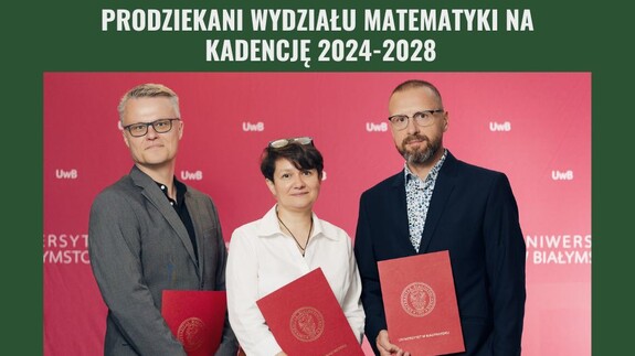 Prodziekani Wydziału Matematykia na kadencję 2024-2028 