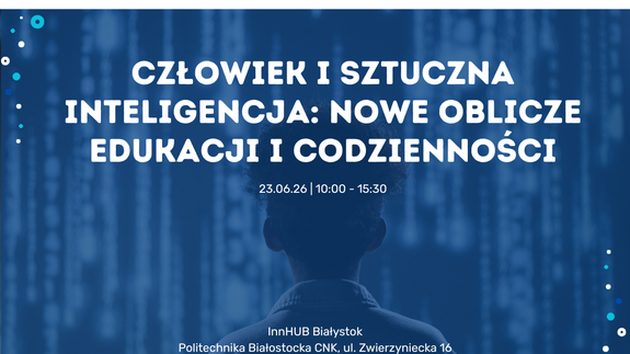 Konferencja „Człowiek i sztuczna inteligencja: nowe oblicze edukacji i codzienności”